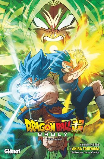 Couverture du livre « Dragon Ball Super : Broly » de Akira Toriyama aux éditions Glenat