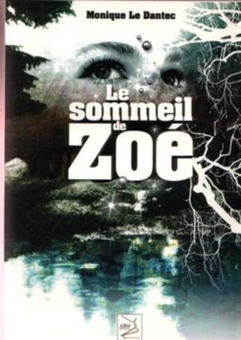 Couverture du livre « Le sommeil de Zoé » de Monique Le Dantec aux éditions Abm Courtomer