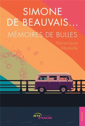 Couverture du livre « Simone de Beauvais... mémoires de bulles » de Marie-Laure Madrelle aux éditions Jets D'encre