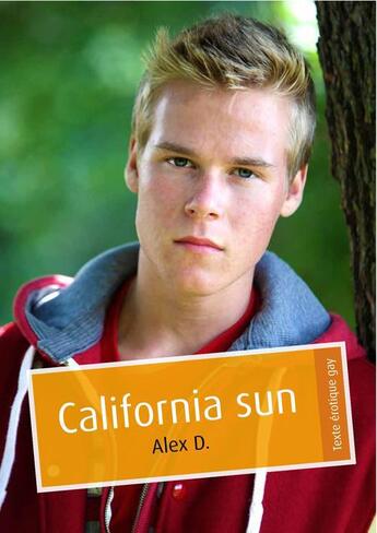 Couverture du livre « California sun (érotique gay) » de Alex D. aux éditions Textes Gais