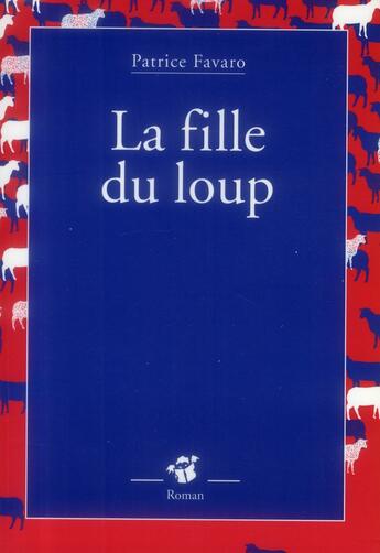 Couverture du livre « La fille du loup » de Patrice Favaro aux éditions Thierry Magnier