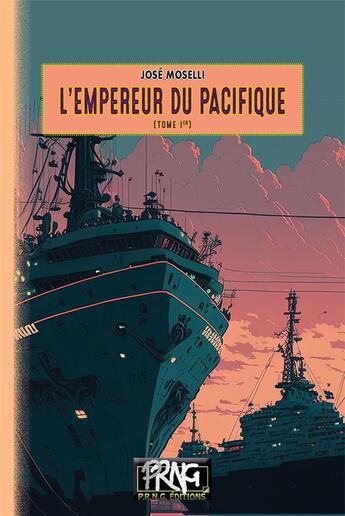 Couverture du livre « L'empereur du pacifique Tome 1 » de Jose Moselli aux éditions Prng