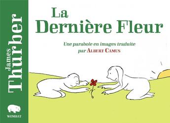 Couverture du livre « La dernière fleur » de James Thurber aux éditions Wombat