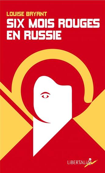 Couverture du livre « Six mois rouges en Russie » de Louise Bryant aux éditions Libertalia