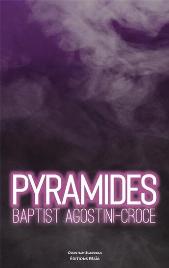 Couverture du livre « Pyramides » de Baptist Agostini-Croce aux éditions Editions Maia