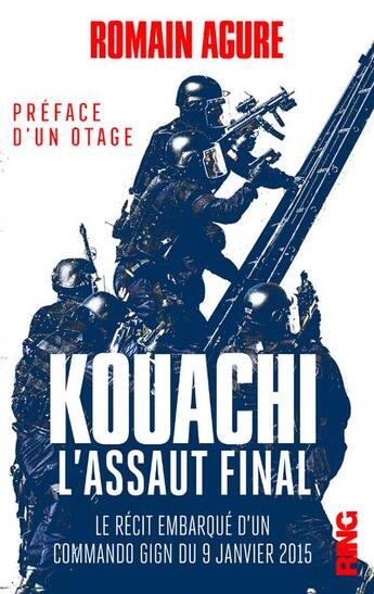 Couverture du livre « Kouachi : l'assaut final - recit embarque de la traque et des trois jours qui ont change la france » de Romain Agure aux éditions Ring