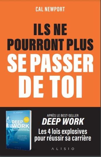 Couverture du livre « Ils ne pourront plus se passer de toi » de Cal Newport aux éditions Alisio