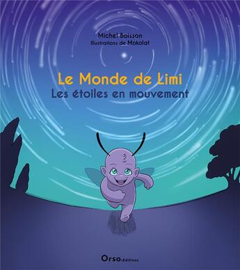 Couverture du livre « Le monde de Limi : les étoiles en mouvement » de Boisson Michel et Mokolat aux éditions Orso Editions