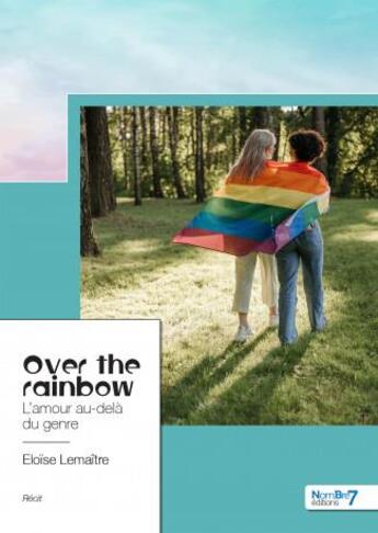 Couverture du livre « Over the rainbow » de Eloïse Siclon aux éditions Nombre 7