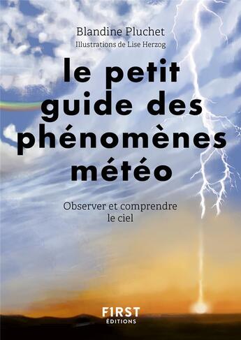 Couverture du livre « Petit guide des phénomènes météorologiques » de Lise Herzog et Blandine Pluchet aux éditions First