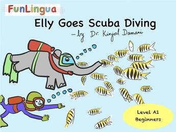 Couverture du livre « Elly goes scuba diving ; level A1, beginners » de Damani Kinjal aux éditions Funlingua