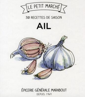 Couverture du livre « Ail ; 30 recettes de saison » de  aux éditions Marabout
