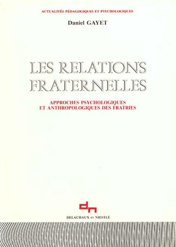 Couverture du livre « Relations Fraternelles (Les) » de Daniel Gayet aux éditions Delachaux & Niestle