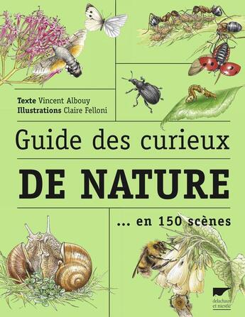 Couverture du livre « Guide des curieux de nature » de Vincent Albouy et Claire Felloni aux éditions Delachaux & Niestle