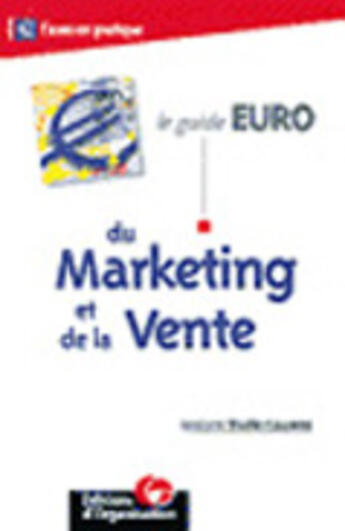 Couverture du livre « Le Guide Euro Du Marketing Et De La Vente » de Studer-Laurens aux éditions Organisation