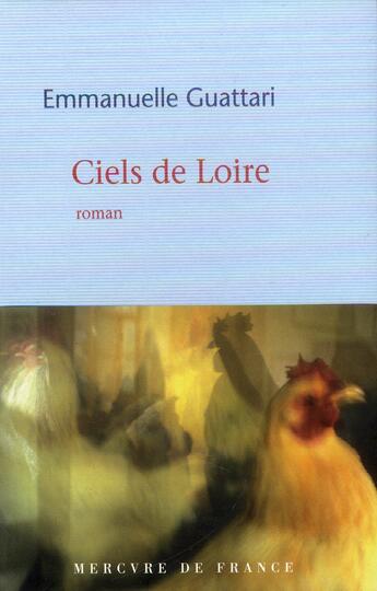 Couverture du livre « Ciels de Loire » de Emmanuelle Guattari aux éditions Mercure De France