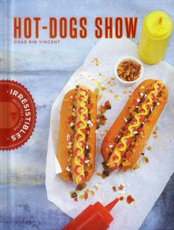 Couverture du livre « Hot-dogs show » de Chae Rin Vincent et Aimery Chemin aux éditions La Martiniere