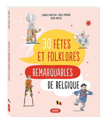 Couverture du livre « 30 fêtes et folklores remarquables de Belgique » de Pascal Baltzer et Florence Ducateau et Gaelle Fontaine aux éditions Philippe Auzou