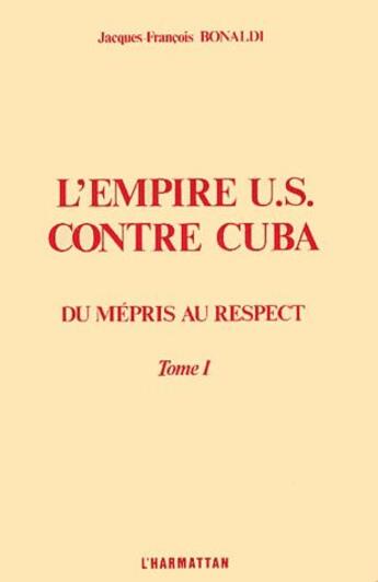 Couverture du livre « Empire us contre cuba i » de Bonaldi aux éditions L'harmattan