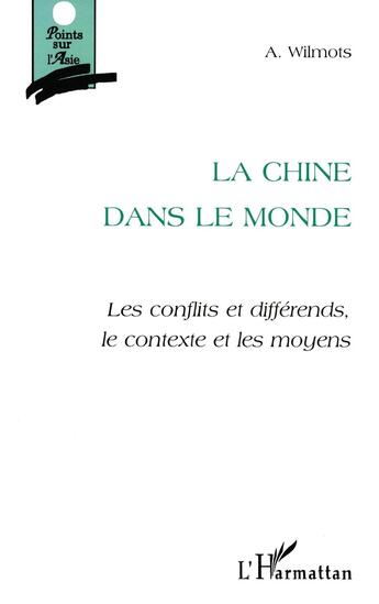 Couverture du livre « La chine dans le monde » de André Wilmots aux éditions L'harmattan