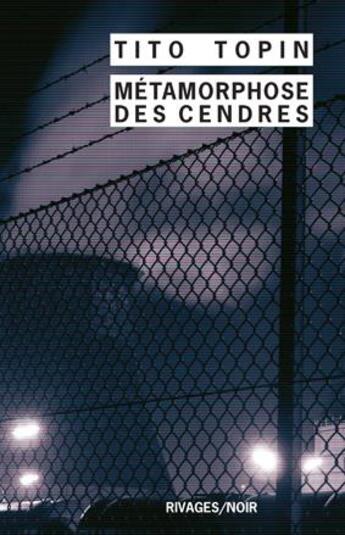 Couverture du livre « Métamorphose des cendres » de Tito Topin aux éditions Rivages