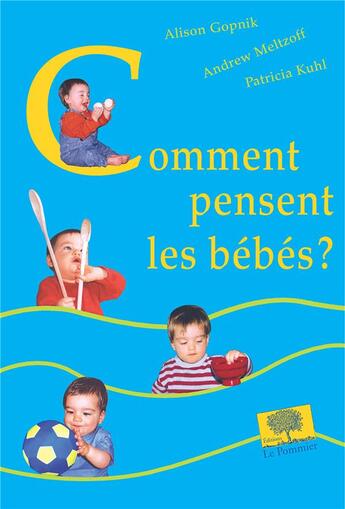 Couverture du livre « Comment pensent les bebes ? » de Gopnik/Meltzoff/Kuhl aux éditions Le Pommier