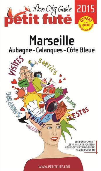 Couverture du livre « GUIDE PETIT FUTE ; CITY GUIDE ; Marseille (édition 2015) » de  aux éditions Le Petit Fute