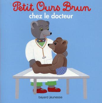 Couverture du livre « Petit Ours Brun chez le docteur » de Daniele Bour aux éditions Bayard Jeunesse