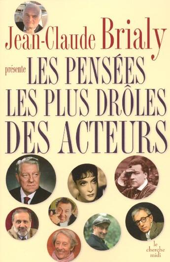 Couverture du livre « Les pensées les plus drôles des acteurs » de Jean-Claude Brialy aux éditions Cherche Midi