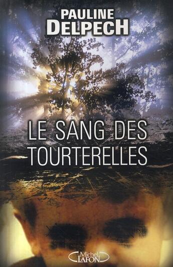 Couverture du livre « Le sang des tourterelles » de Pauline Delpech aux éditions Michel Lafon