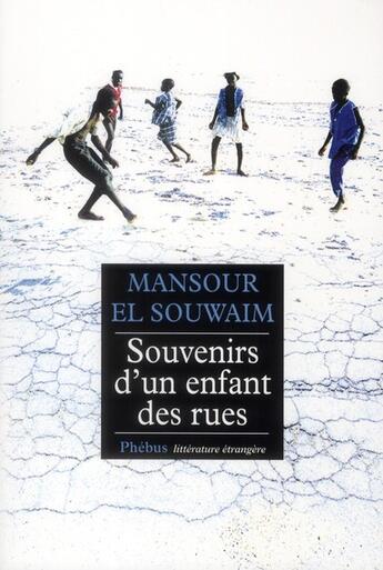 Couverture du livre « Souvenirs d'un enfant des rues » de Mansour El Souwaim aux éditions Phebus