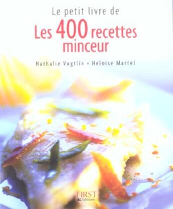 Couverture du livre « Pt liv de - 400 recettes minceur (les) » de Vogtlin/Martel aux éditions First