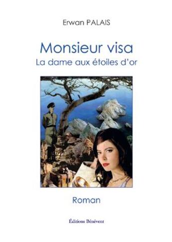 Couverture du livre « Monsieur visa; la dame aux étoiles d'or » de Erwan Palais aux éditions Benevent