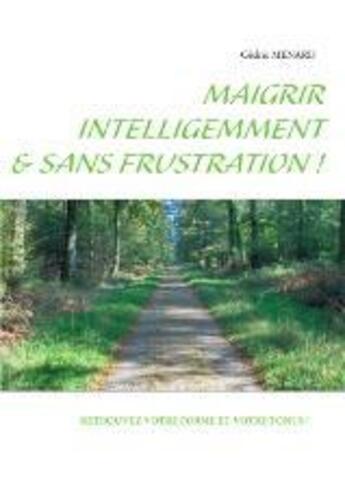 Couverture du livre « Maigrir intelligemment & sans frustration » de Cedric Menard aux éditions Books On Demand