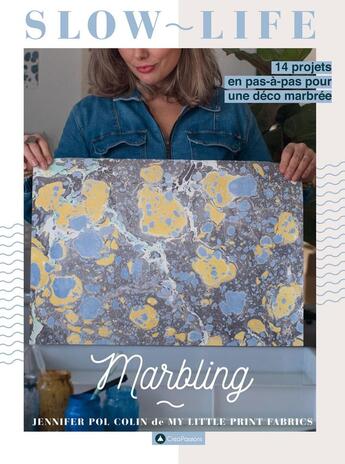 Couverture du livre « Marbling : 14 projets en pas-à-pas pour une déco marbrée » de Jennifer Colin aux éditions Creapassions.com