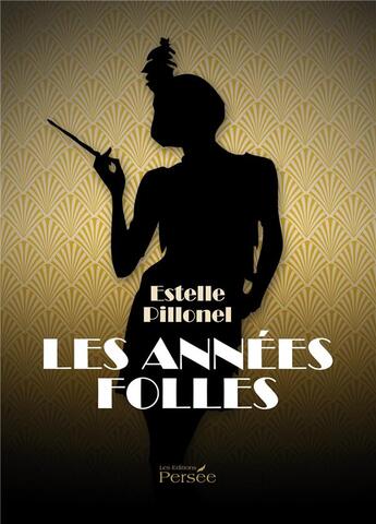 Couverture du livre « Les années folles » de Estelle Pillonel aux éditions Persee