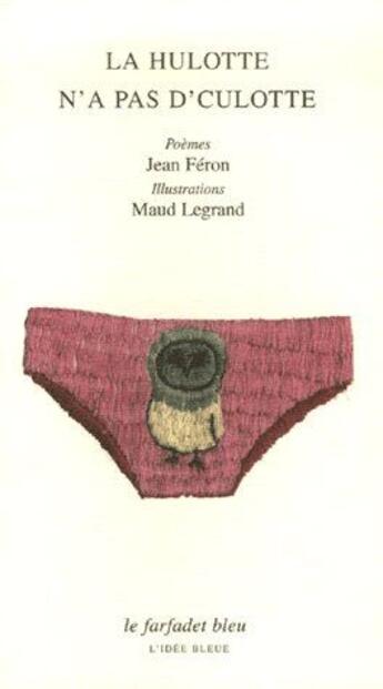 Couverture du livre « La hulotte n'a pas d'culotte » de Maud Legrand et Jean Feron aux éditions L'idee Bleue