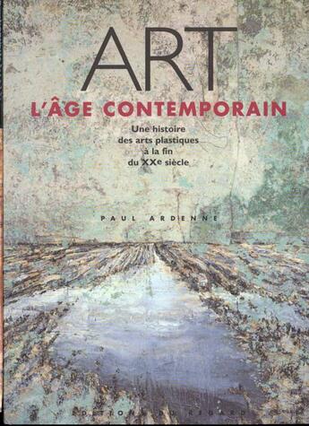 Couverture du livre « Art, l'age contemporain » de Paul Ardenne aux éditions Le Regard