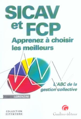 Couverture du livre « Sicav et fcp. apprenez a choisir les meilleurs » de Frederic Lorenzini aux éditions Gualino