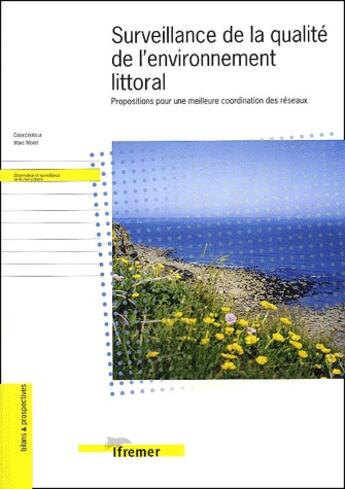 Couverture du livre « Surveillance de la qualite de l'environnement littoral - propositions pour une meilleure coordinatio » de Morel M./Andral aux éditions Quae