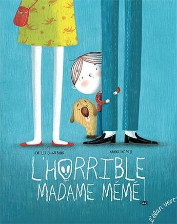 Couverture du livre « L'horrible madame mémé » de Amandine Piu et Emilie Chazerand aux éditions Elan Vert