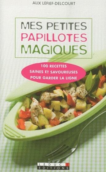 Couverture du livre « Mes petites papillotes magiques » de Alix Lefief-Delcourt aux éditions Leduc