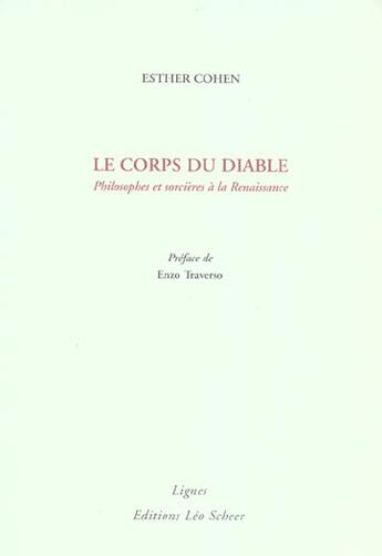 Couverture du livre « Le corps du diable ; philosophes et sorcières à la Renaissance » de Cohen Esther aux éditions Leo Scheer