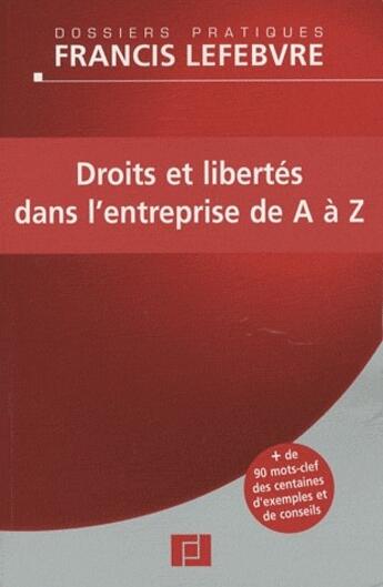 Couverture du livre « Droits et libertés dans l'entreprise de a à z » de Redaction Efl aux éditions Lefebvre