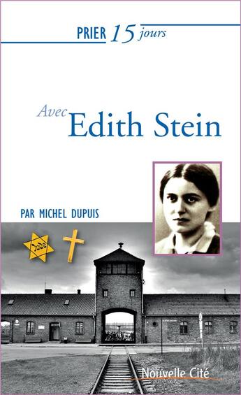 Couverture du livre « Prier 15 jours avec... : Edith Stein » de Michel Dupuis aux éditions Nouvelle Cite