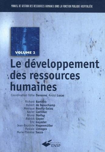 Couverture du livre « Manuel de gestion des ressources humaines dans la fonction publique hospitalière t.2 ; le développement des ressources humaines » de Odile Derenne aux éditions Ehesp