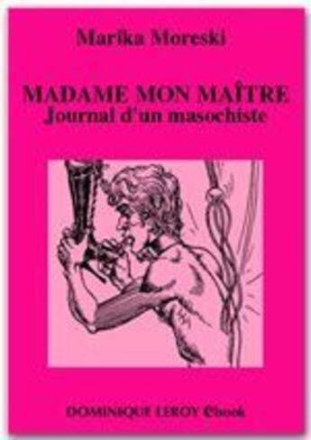 Couverture du livre « Madame mon maître » de Marika Moreski aux éditions Dominique Leroy
