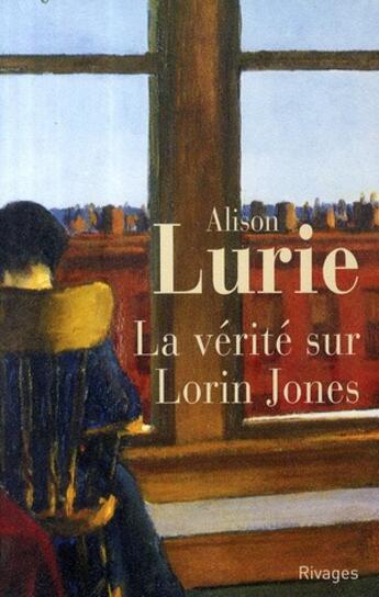 Couverture du livre « La vérité sur Lorin Jones » de Alison Lurie aux éditions Rivages