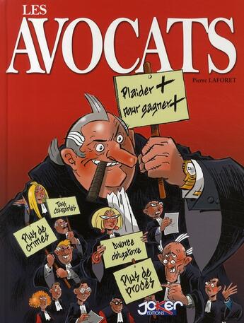 Couverture du livre « Les avocats ; plaider plus, pour gagner plus » de Laforet-P aux éditions P & T Production - Joker