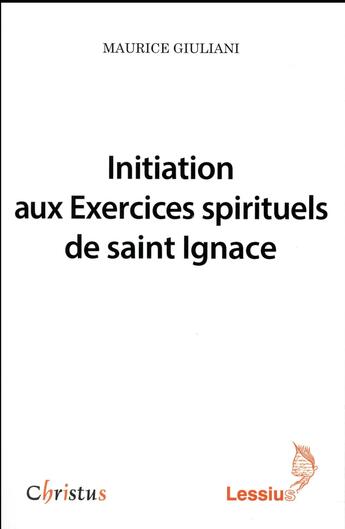 Couverture du livre « Initiation aux exercices spirituels de saint Ignace » de Claude Flipo et Maurice Giuliani aux éditions Lessius